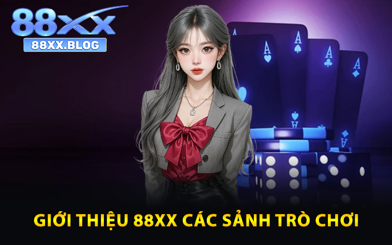 Giới thiệu 88XX các sảnh trò chơi